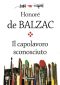 [La Comédie Humaine 71] • Il Capolavoro Sconosciuto (Fogli Volanti) (Italian Edition)